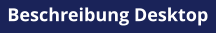 Beschreibung Desktop